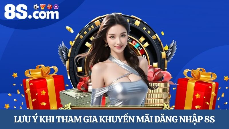  lưu ý khuyến mãi đăng nhập 8S