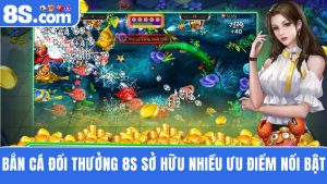 bắn cá đổi thưởng 8S