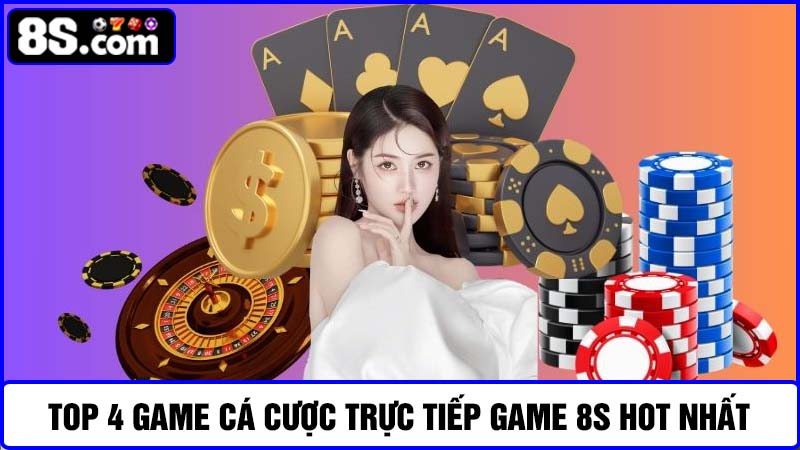 Các loại hình trực tiếp game 8S