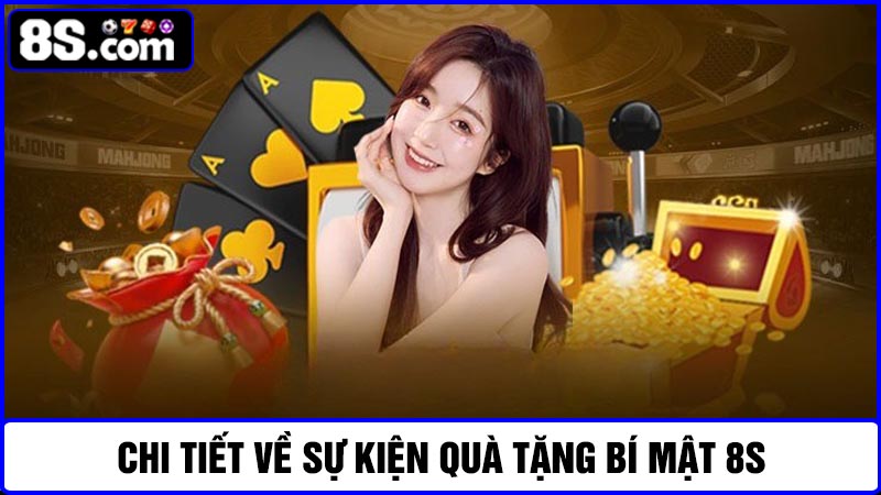 Chi tiết về quà tặng bí mật 8S