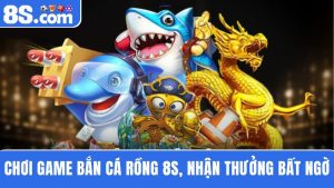 bắn cá Rồng 8S
