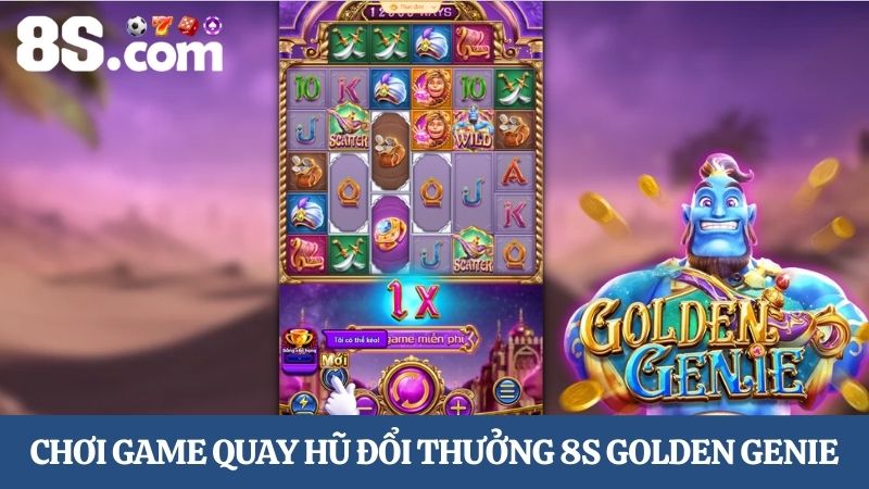 quay hũ đổi thưởng 8S Golden Genie