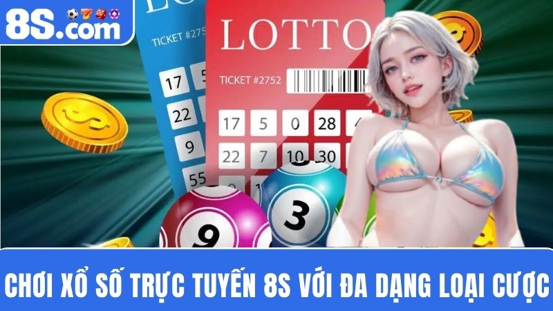 hình thức cược xổ số trực tuyến 8S