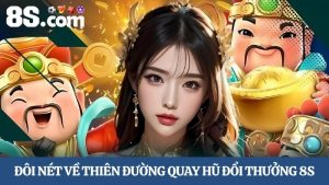 quay hũ đổi thưởng 8S