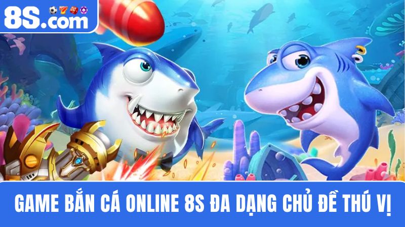 Game bắn cá online 8S