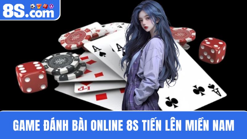 game đánh bài online 8S Tiến lên miền Nam 