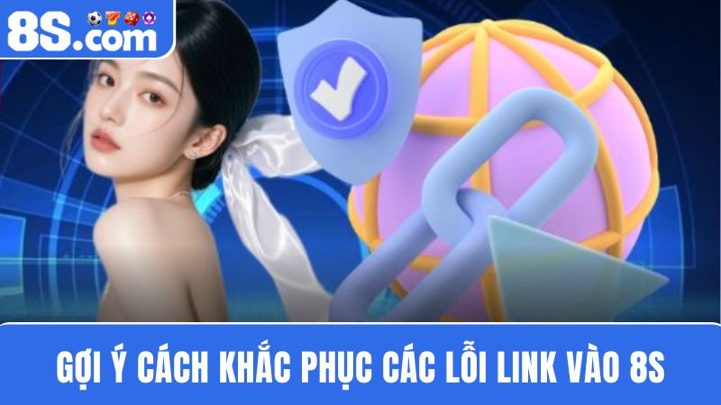 khắc phục lỗi link vào 8S