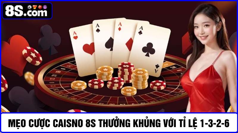 mẹo cược casino 8S tỉ lệ 1-3-2-6