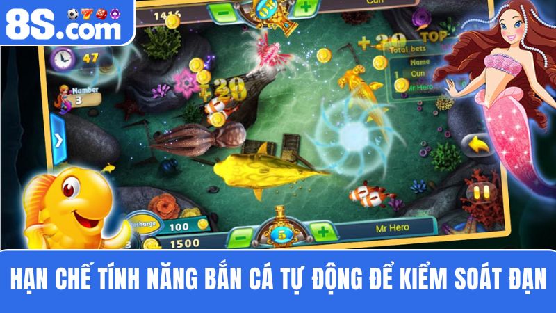mẹo chơi bắn cá 8S Hạn chế dùng chế độ tự động