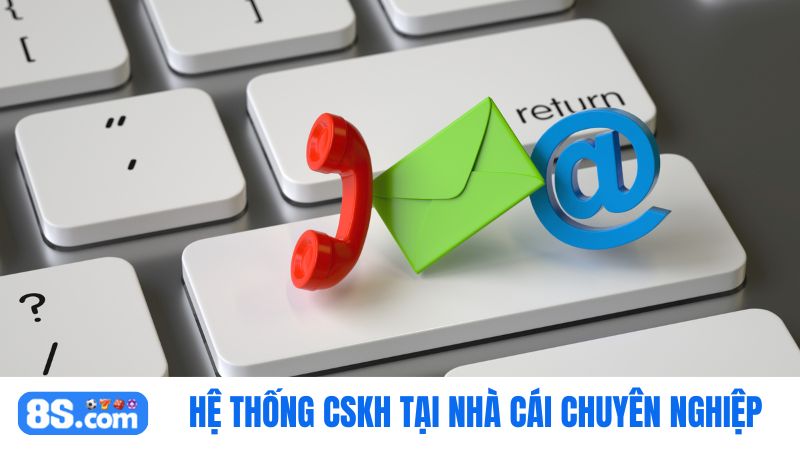  Hệ thống CSKH tại 8S bet