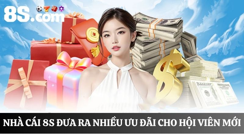 ưu đãi độc quyền nhà cái 8S