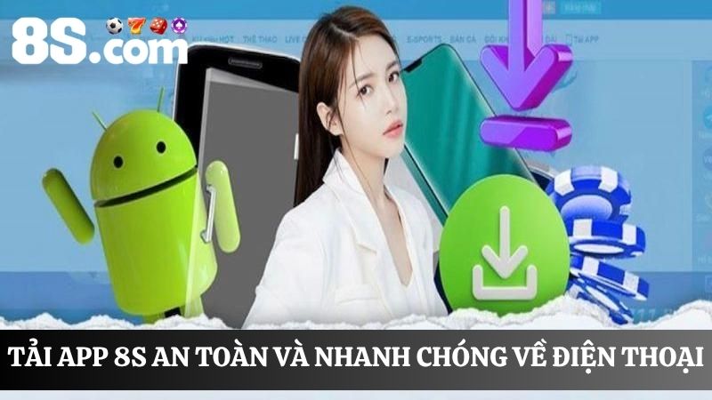 Tải app 8S an toàn 