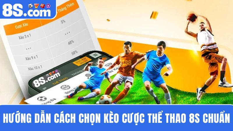 Hướng dẫn Cá cược thể thao 8S