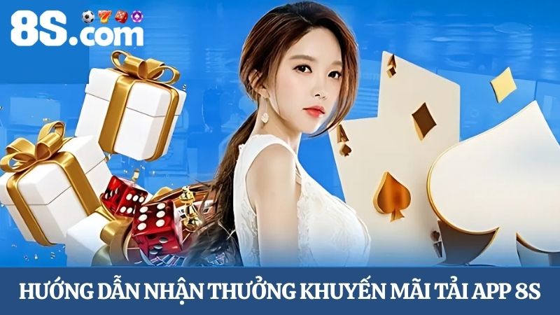 Hướng dẫn nhận Khuyến mãi tải app 8S 