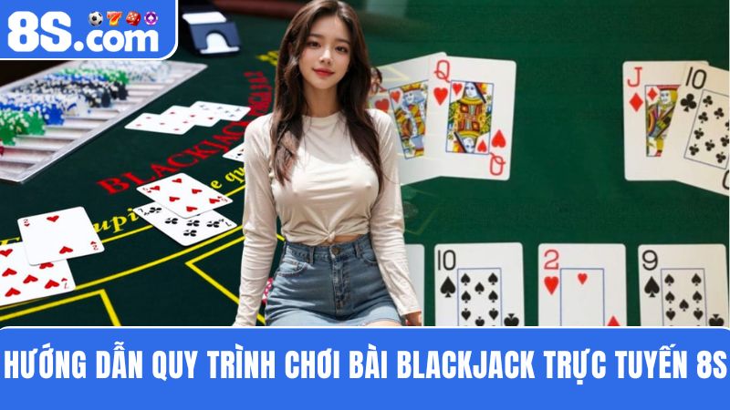 Tham gia các ván cược  Blackjack trực tuyến 8S