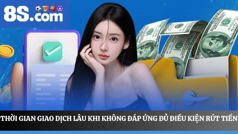 chi tiết về Điều kiện rút tiền tại nhà cái 8S