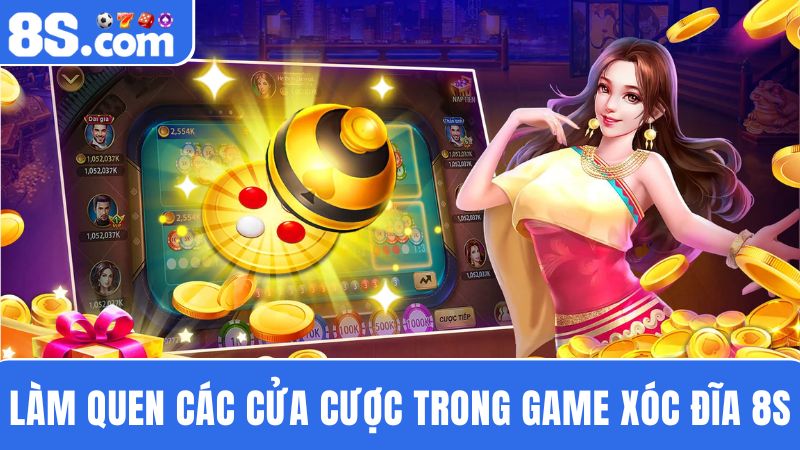 các cửa cược xóc đĩa 8S