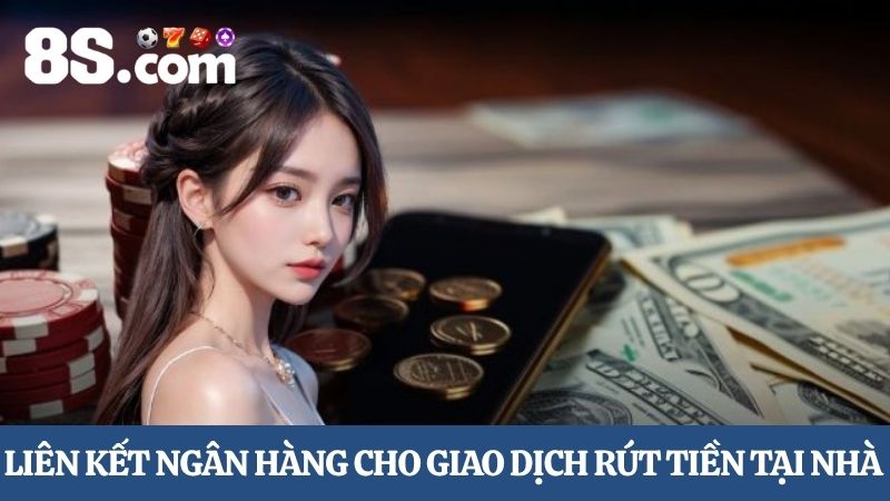 Liên kết ngân hàng rút tiền 8S