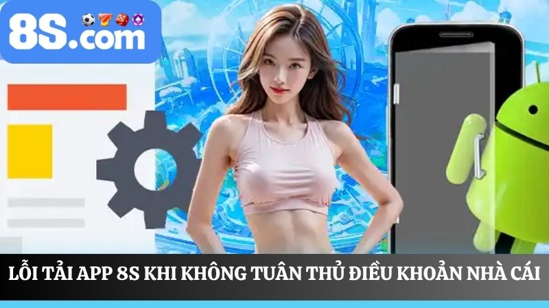 Lỗi Tải app 8S