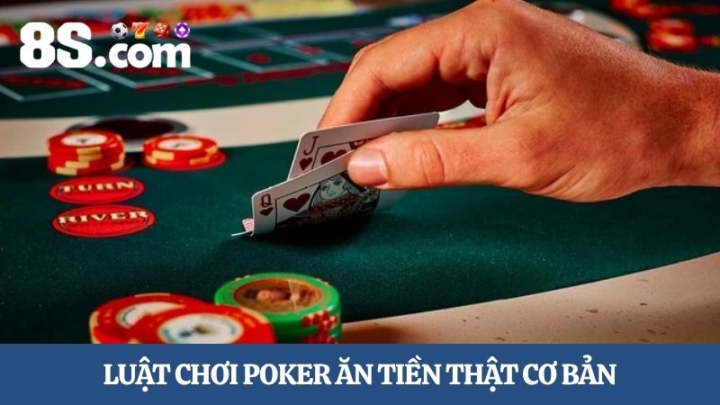 Luật chơi Poker ăn tiền thật