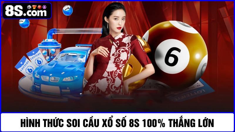  soi cầu xổ số 8S 100% thắng lớn