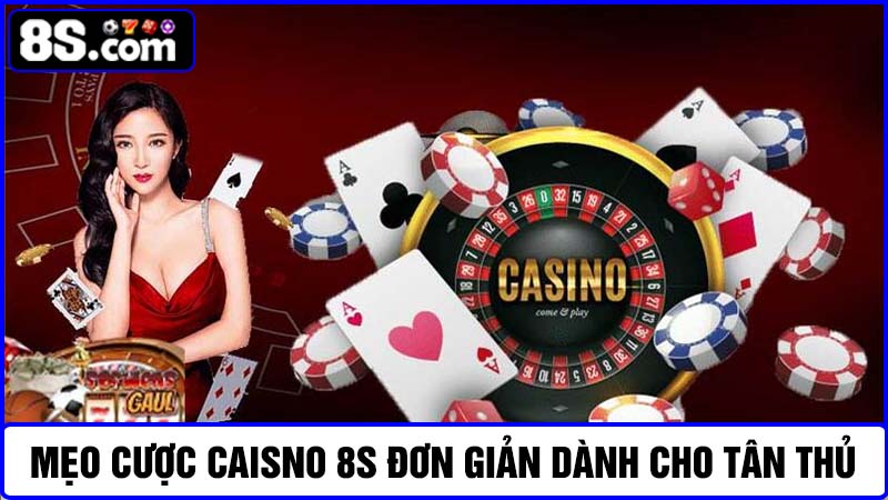 mẹo cược casino 8S đơn giản 