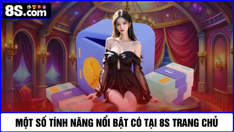 tính năng nổi bật  8S trang chủ