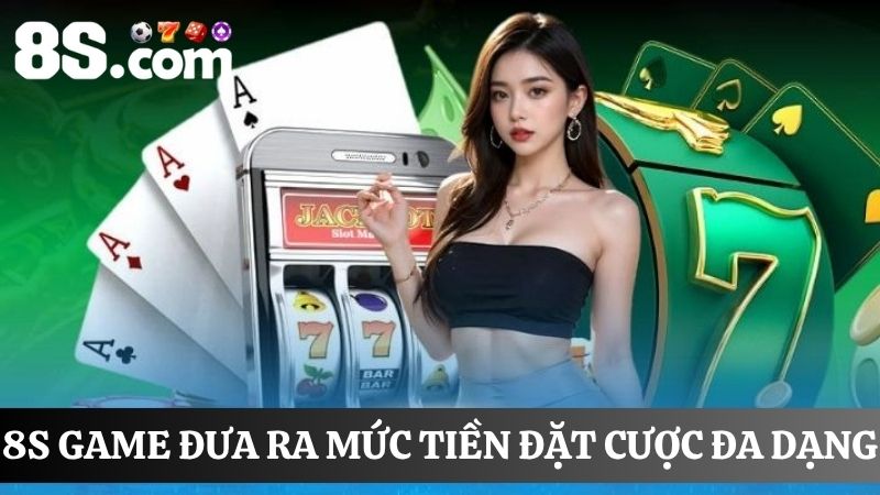 Mức cược 8s game