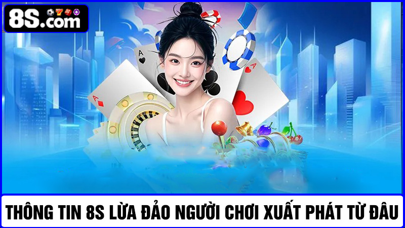 Nguyên nhân xuất hiện nhiều thông tin 8S lừa đảo
