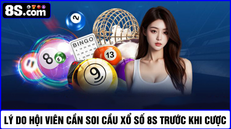 lý do hội viên nên soi cầu xổ số 8S 