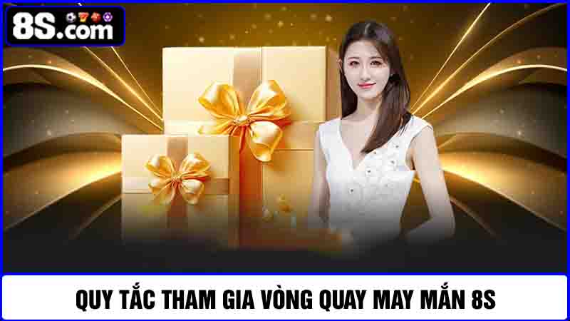 Quy tắc vòng quay may mắn 8S