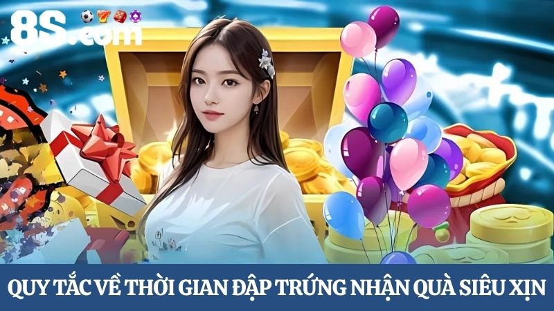 thời gian đập trứng nhận quà siêu xịn