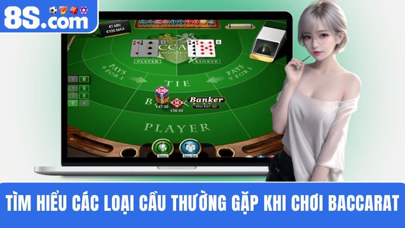 hiểu rõ về soi cầu Baccarat 8S