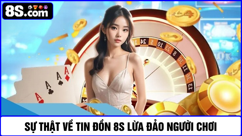thông tin nhà cái 8S lừa đảo