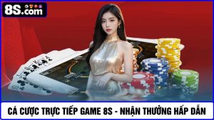 trực tiếp game 8S