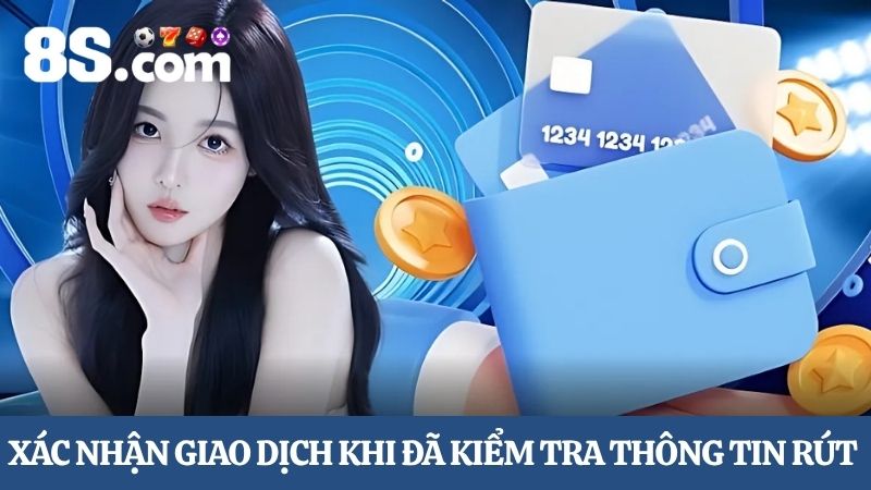 Xác nhận giao dịch rút tiền 8S